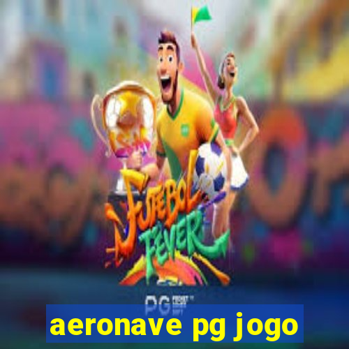 aeronave pg jogo